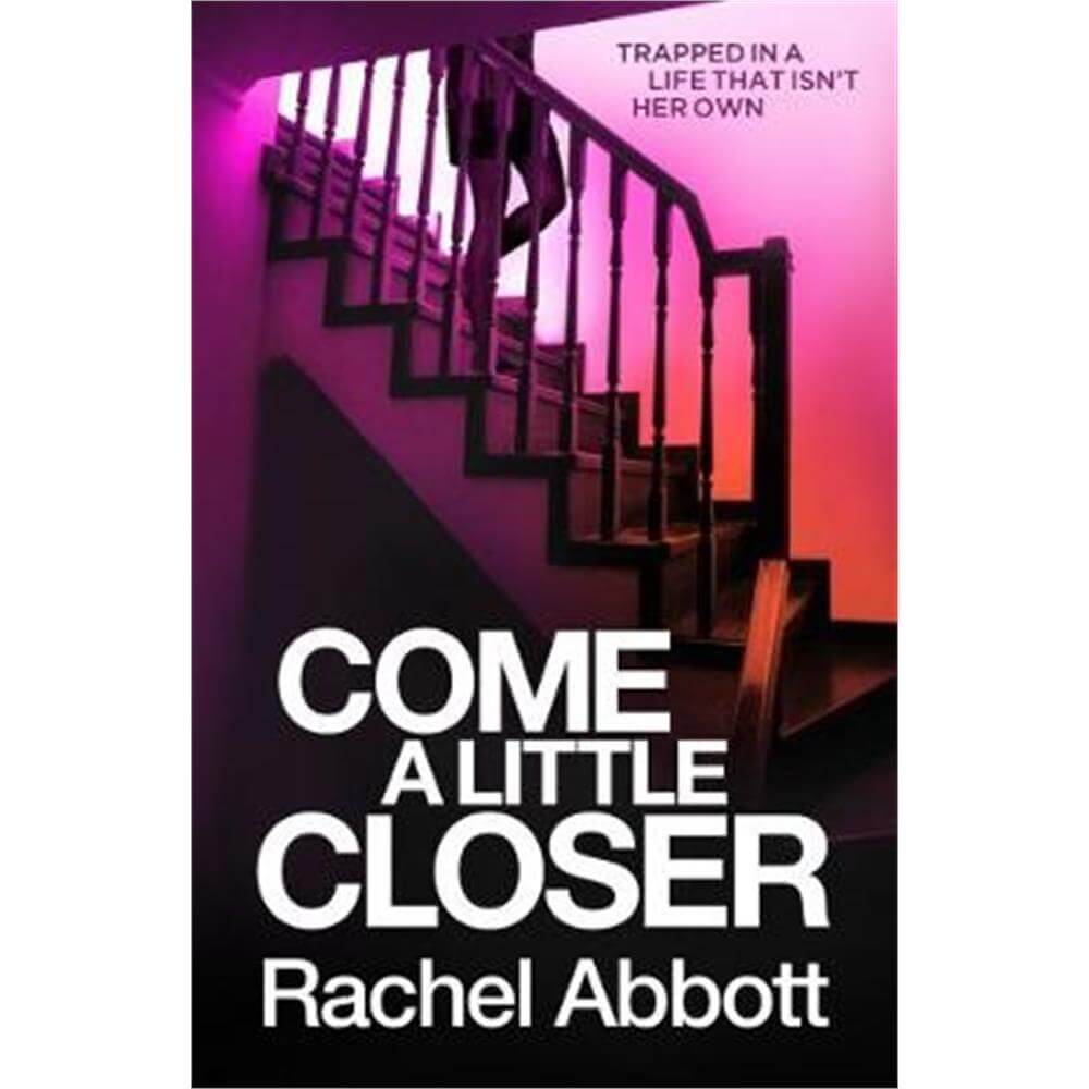 Come a Little Closer (Paperback) - Rachel Abbott